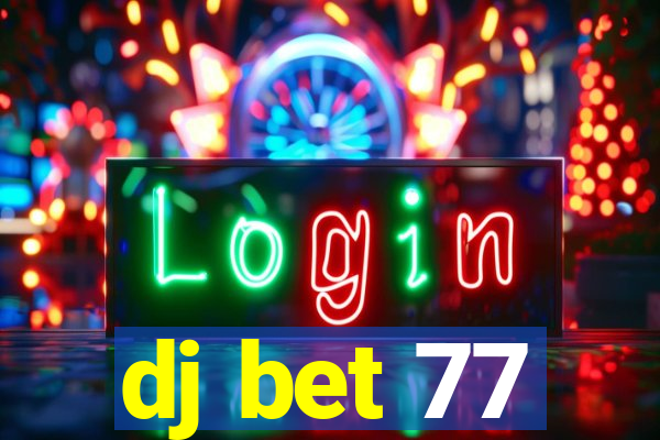 dj bet 77